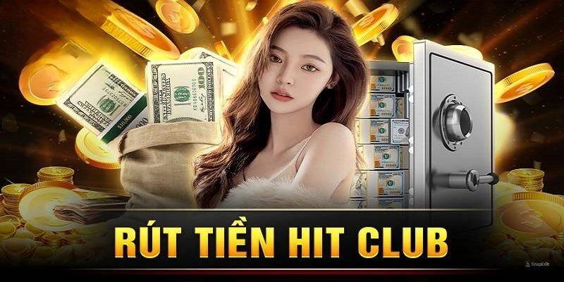 Huong Dan Rut Tien HITCLUB Nhanh Chong va An Toan