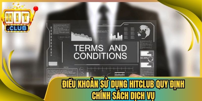 Điều Khoản Sử Dụng Hitclub Quy Định Chính Sách Dịch Vụ 