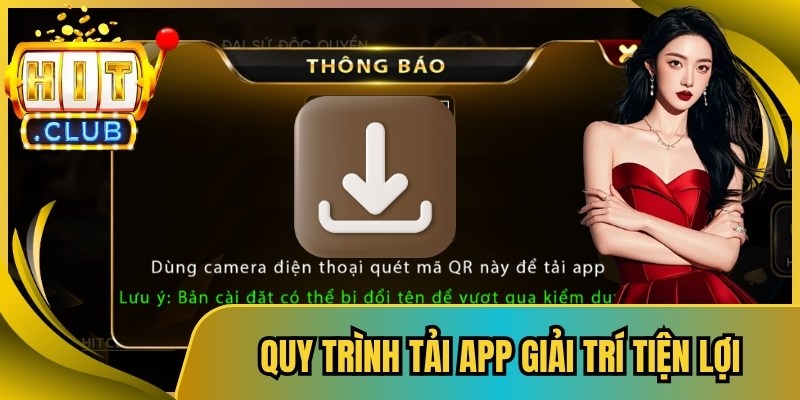 Quy trình tải app giải trí tiện lợi